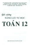 BỒI DƯỠNG NĂNG LỰC TỰ HỌC TOÁN LỚP 12 (Biên soạn theo chương trình GDPT mới)